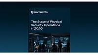HiveWatch The State of Physical Security Operations in 2026