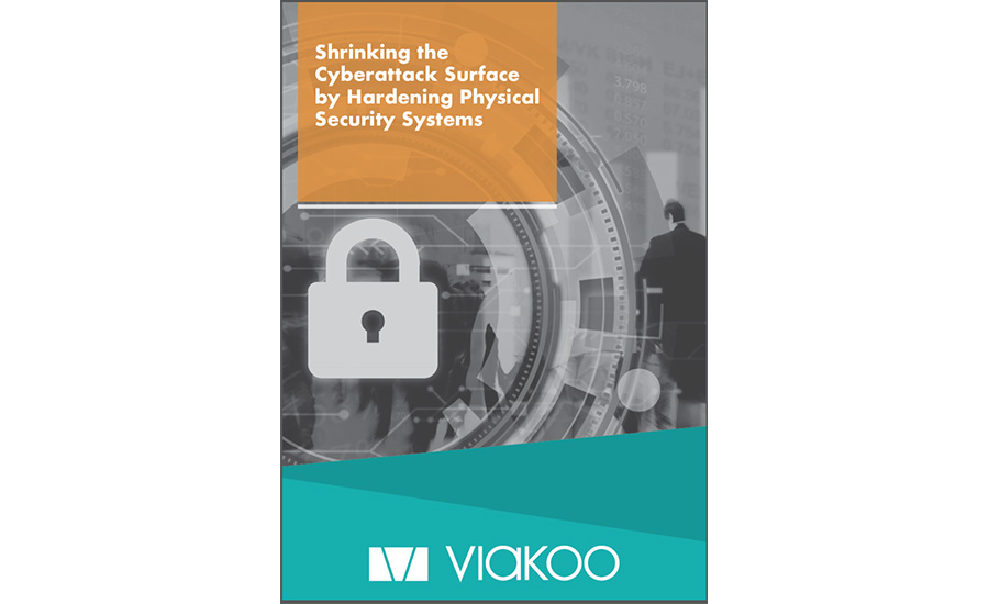 Viakoo White Paper Presents Cyber Security Solutions for Physical Security Systems - SDM Magazine