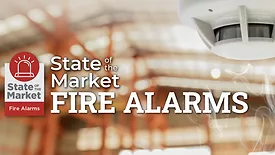 State of the Market: Fire Alarms