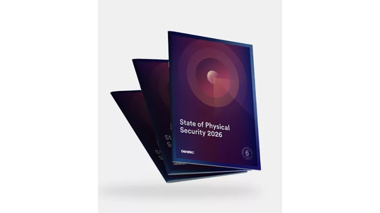 Genetec 2026 State of Physical Security Report